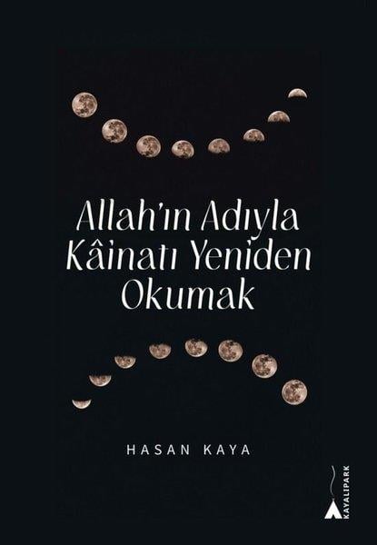 Hasan KayaPopüler Bilim KitaplarıAllah'ın Adıyla Kainatı Yeniden Okumak