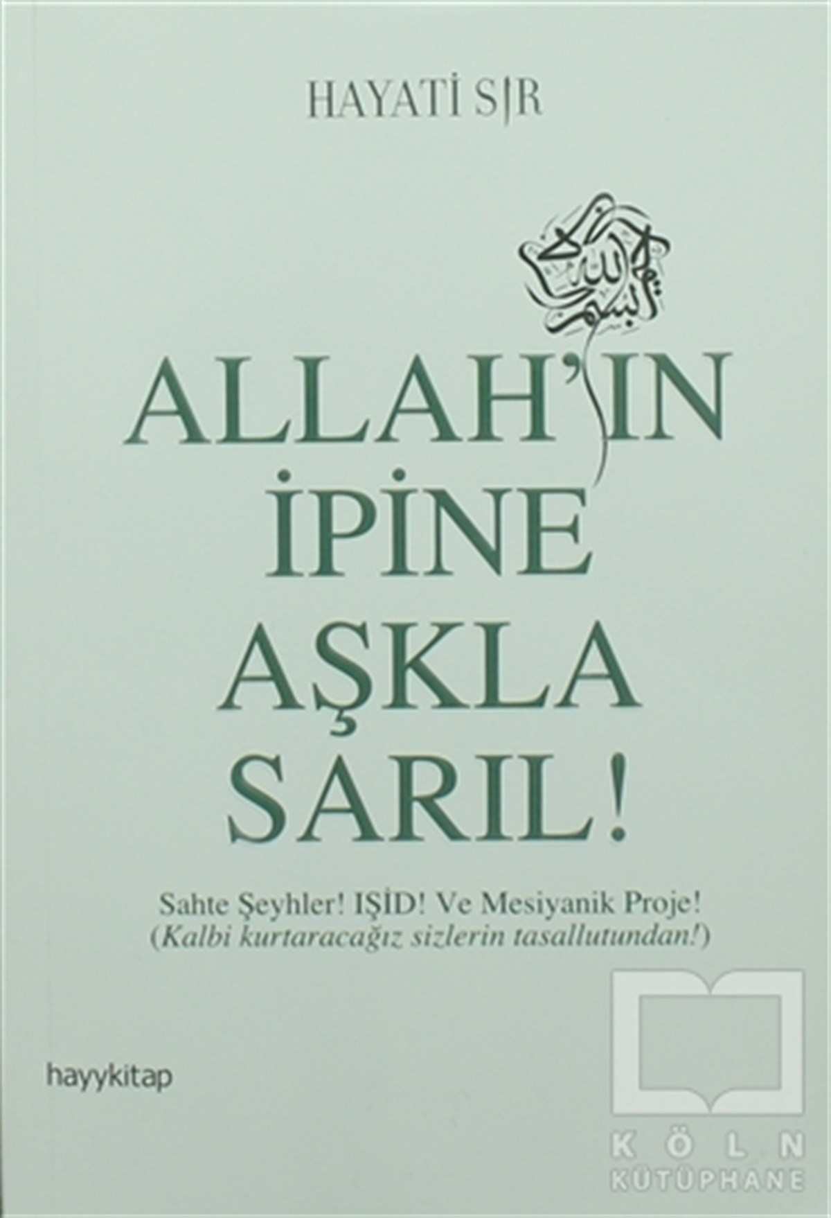 Allah’ın İpine Aşkla Sarıl!
