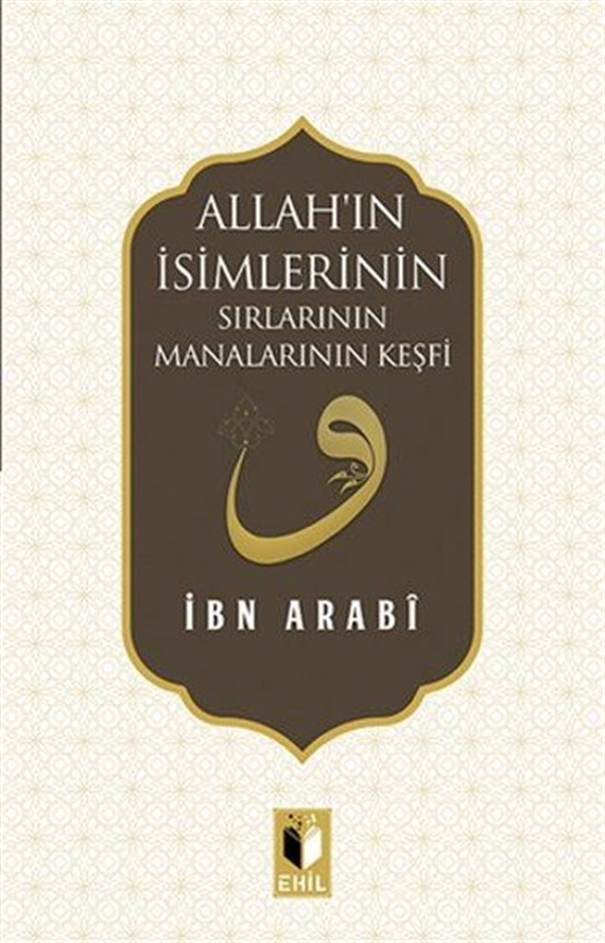 İbn ArabiIslamische BücherAllah'ın İsimlerinin Sırlarının Manalarının Keşfi