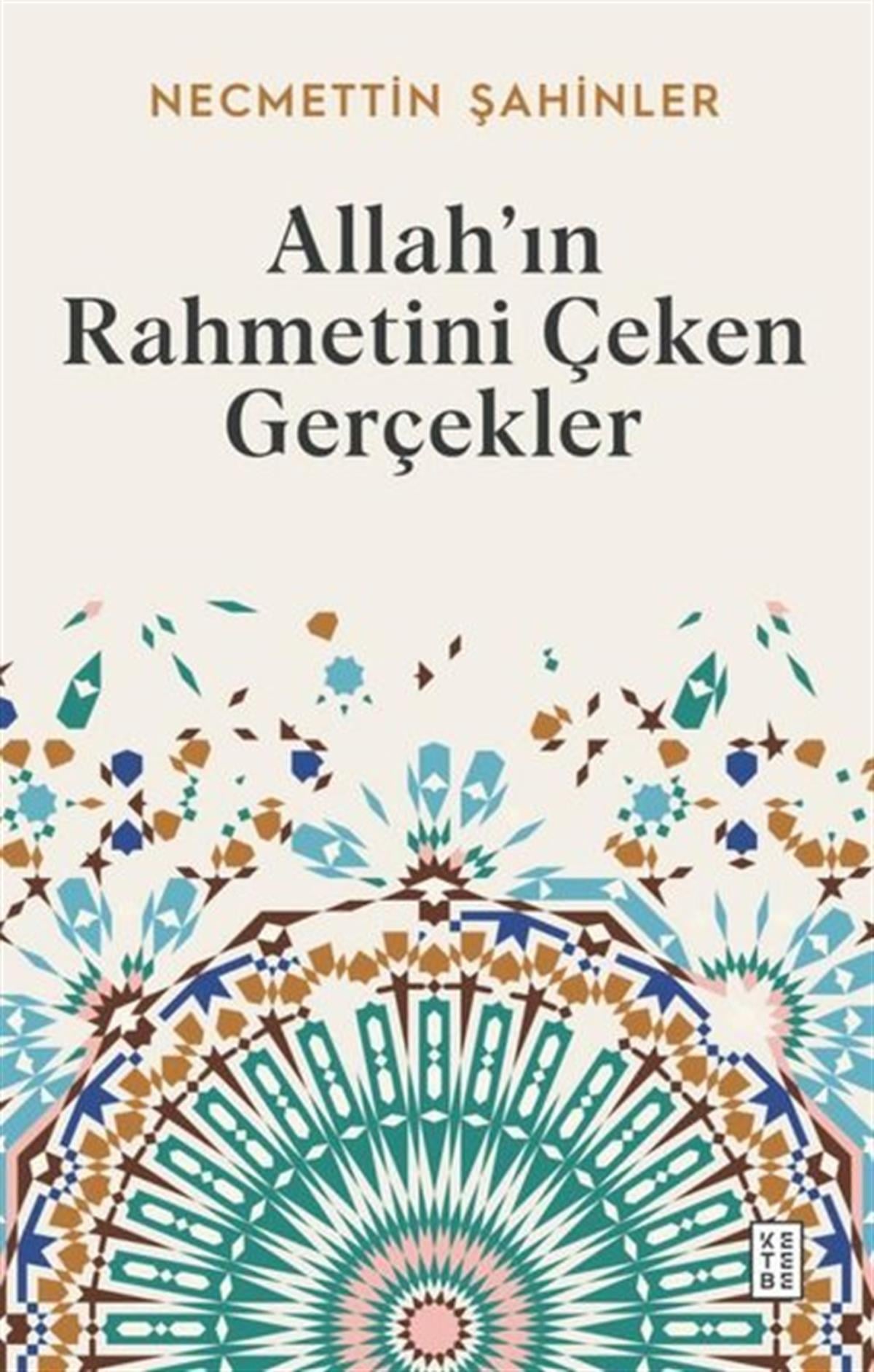 Necmettin ŞahinlerIslamische BücherAllah'ın Rahmetini Çeken Gerçekler