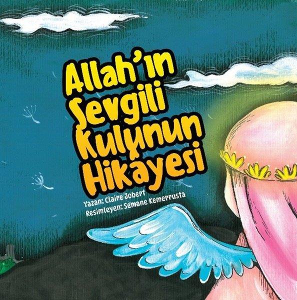 Claire JobertEgitim Etkinlik KitaplariAllah'ın Sevgili Kulunun Hikayesi