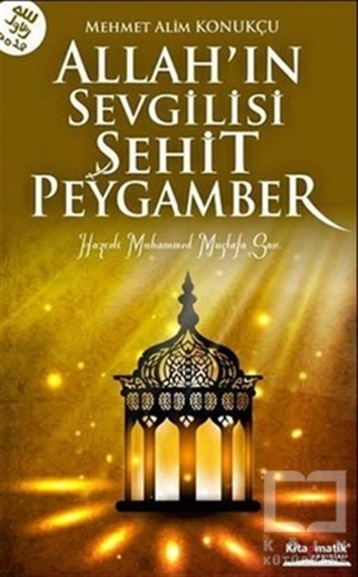 Allah’ın Sevgilisi Şehit Peygamber