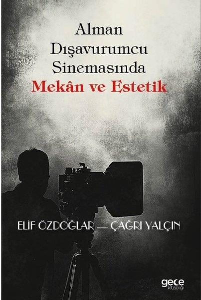 Elif ÖzdoğlarSinemaAlman Dışavurumcu Sinemasında Mekan ve Estetik