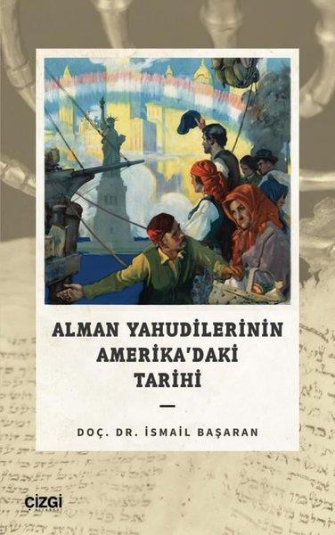 İsmail BaşaranDünya TarihiAlman Yahudilerinin Amerika'daki Tarihi