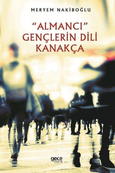 Meryem NakiboğluTürkiye RomanAlmancı Gençlerin Dili Kanakça