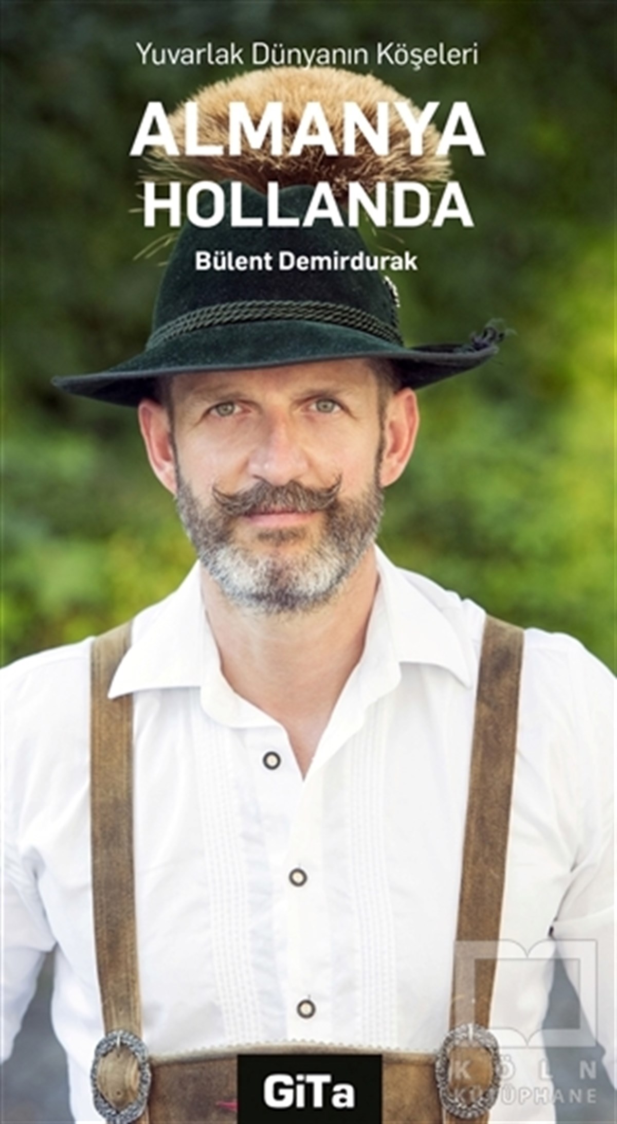 Bülent DemirdurakGezi RehberiAlmanya, Hollanda