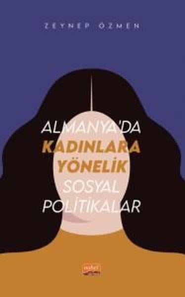 Zeynep ÖzmenDünya Siyaseti ve PolitikasıAlmanya'da Kadınlara Yönelik Sosyal Politikalar