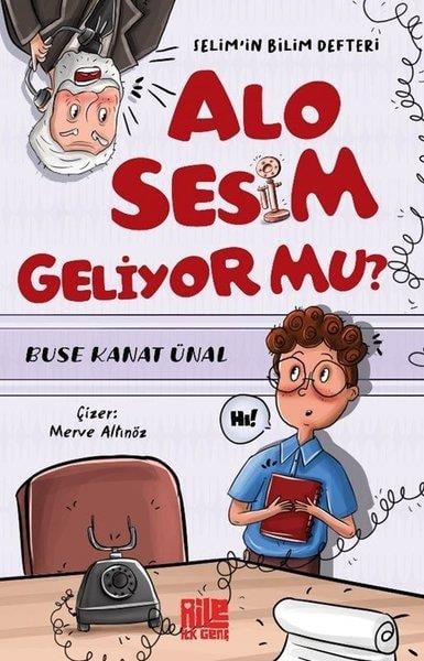 Buse Kanat ÜnalÇocuk Bilim KitaplarıAlo Sesim Geliyor mu? Selim'in Bilim Defteri