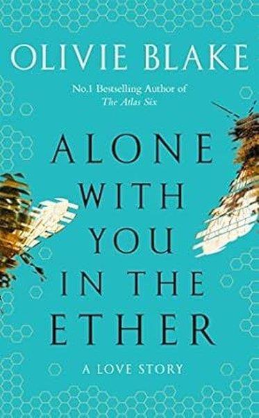 Olivie BlakeRomanceAlone With You in the Ether : A love story like no other and a Heat Magazine Book of the Week