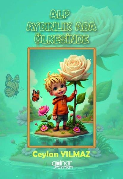 Ceylan Yılmaz AdilÇocuk Gençlik RomanlarıAlp Aydınlık Ada Ülkesinde