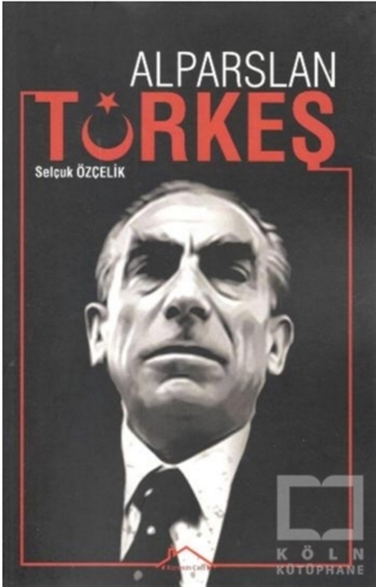 Selçuk ÖzçelikAraştırma-İncelemeAlparslan Türkeş