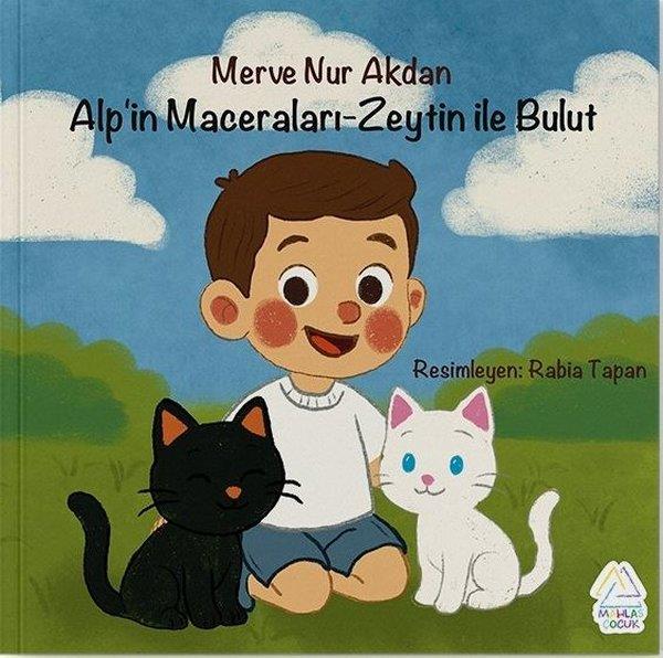 Merve Nur AkdanEgitim Etkinlik KitaplariAlp'in Maceraları - Zeytin İle Bulut