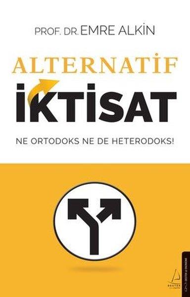 Emre AlkinWirtschaftsbücherAlternatif İktisat - Ne Ortodoks Ne de Heterodoks!