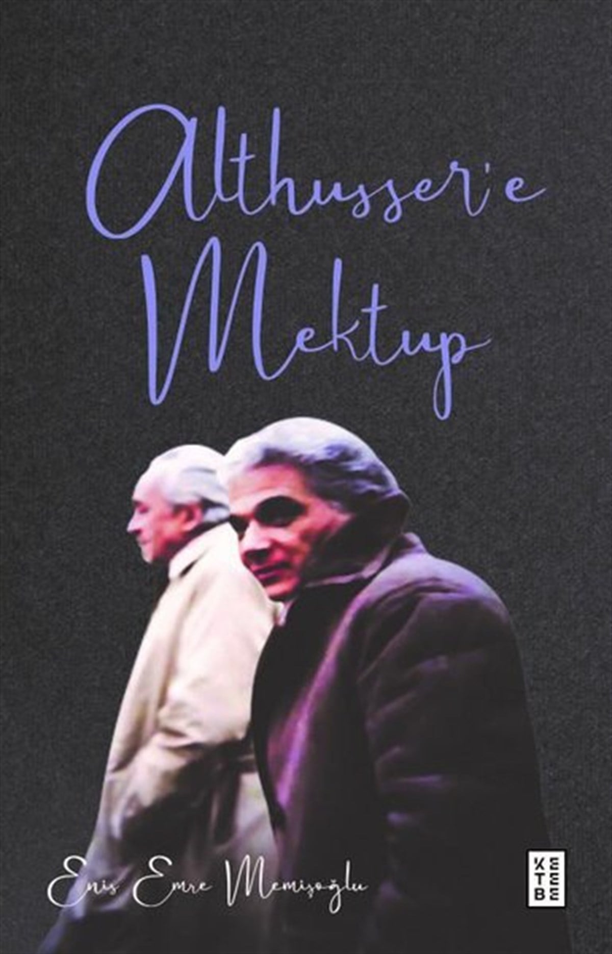 Enis Emre MemişoğluFelsefe BilimiAlthusser'e Mektup