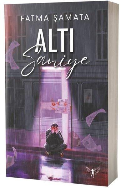 Fatma ŞamataPolisiye Romanlar & Cinayet RomanlarıAltı Saniye