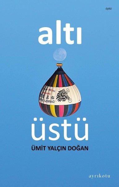 Ümit Yalçın DoğanGeschichten Altı Üstü