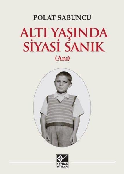 Polat SabuncuAnı & Mektup & Günlük KitaplarıAltı Yaşında Siyasi Sanık
