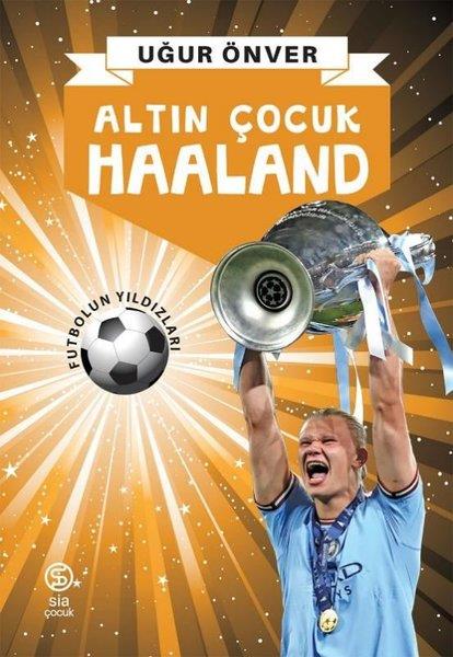 Uğur ÖnverÇocuk Gençlik RomanlarıAltın Çocuk Haaland