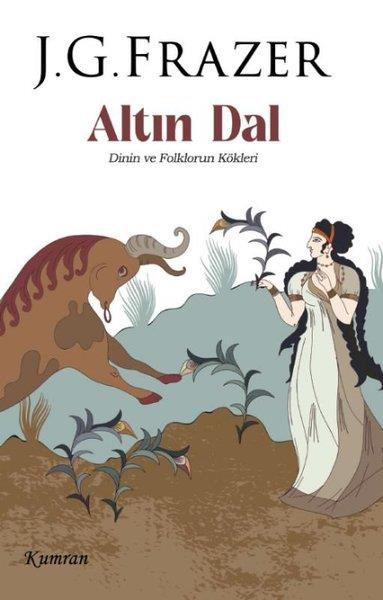 J. G. FrazerMitoloji EfsaneAltın Dal - Dinin ve Folklorun Kökleri
