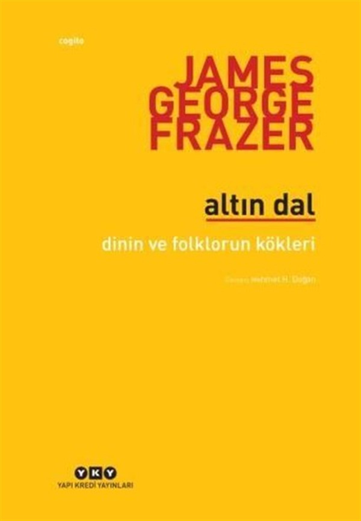 James G. FrazerAntropolojiAltın Dal-Dinin ve Folklorun Kökleri