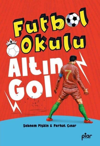 Ferhat ÇınarÇocuk Gençlik RomanlarıAltın Gol - Futbol Okulu