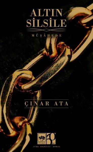 Çınar AtaTürkiye RomanAltın Silsile - Müşahede