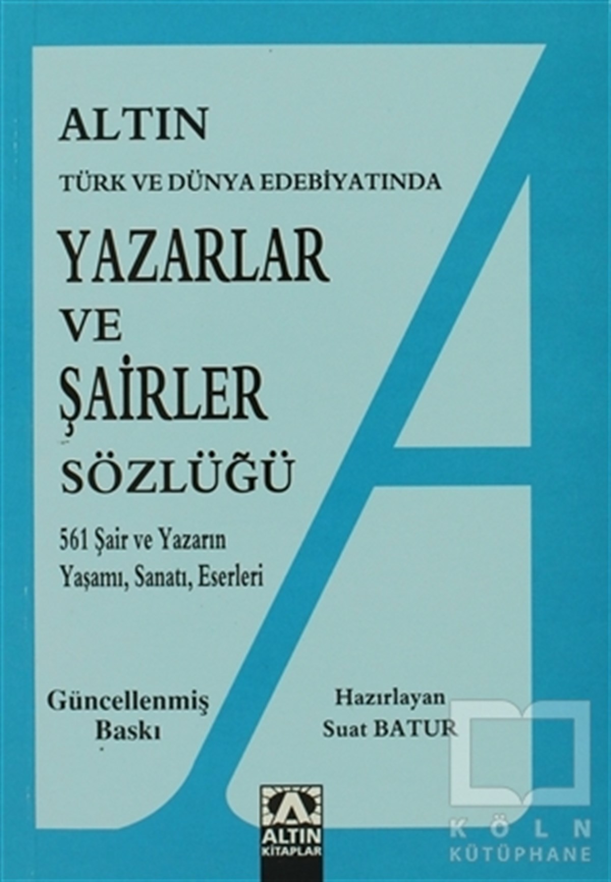 Altın Yazarlar ve Şairler Sözlüğü Türk ve Dünya Edebiyatında