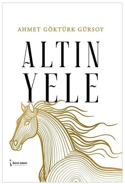 Ahmet Göktürk GürsoyTürk RomaniAltın Yele