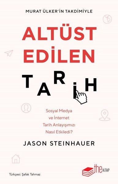Jason SteinhauerMedyaAltüst Edilen Tarih: Sosyal Medya ve İnternet Tarih Anlayışımızı Nasıl Etkiledi?