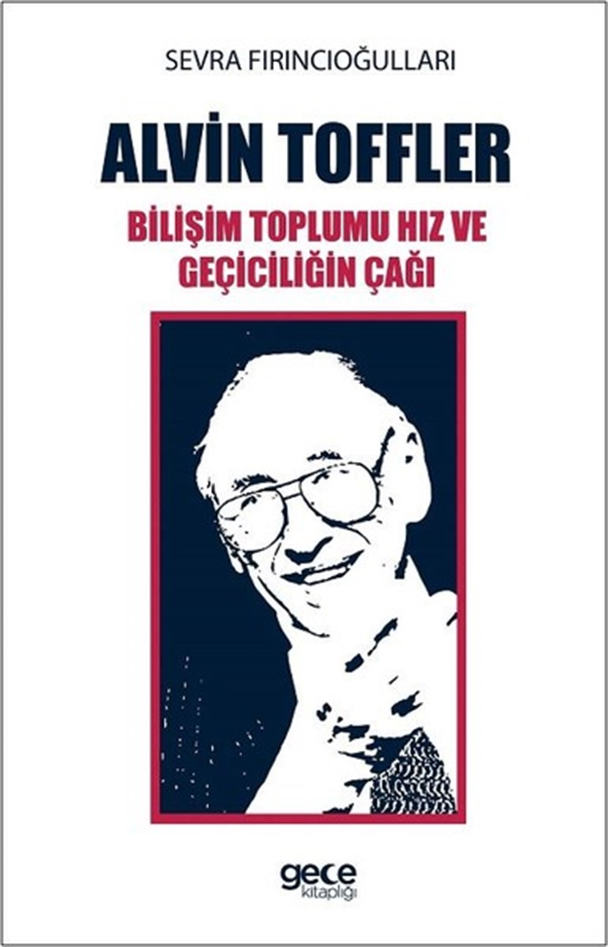Sevra FırıncıoğullarıSoziologie Alvin Toffler Bilişim Toplumu Hız ve Geçiciliğin Çağı