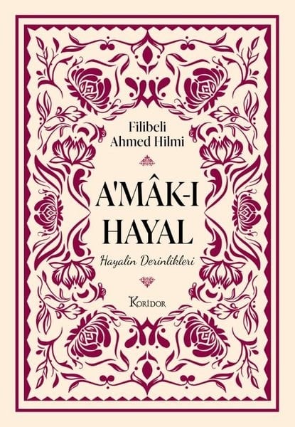 Şehbenderzade Filibeli Ahmed HilmiTürk KlasikleriA'mak-ı Hayal - Hayalin Derinlikleri - Bez Ciltli