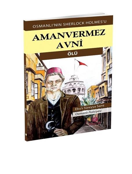 Ebusüreyya SamiPolisiye Romanlar & Cinayet RomanlarıAmanvermez Avni: Ölü