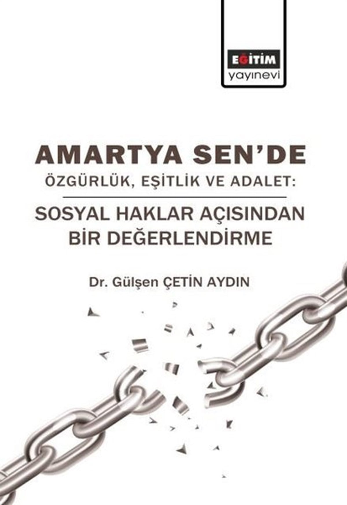 Gülşen Çetin AydınSoziologie Amartya Sende Özgürlük Eşitlik ve Adalet: Sosyal Haklar Açısından Bir Değerlendirme