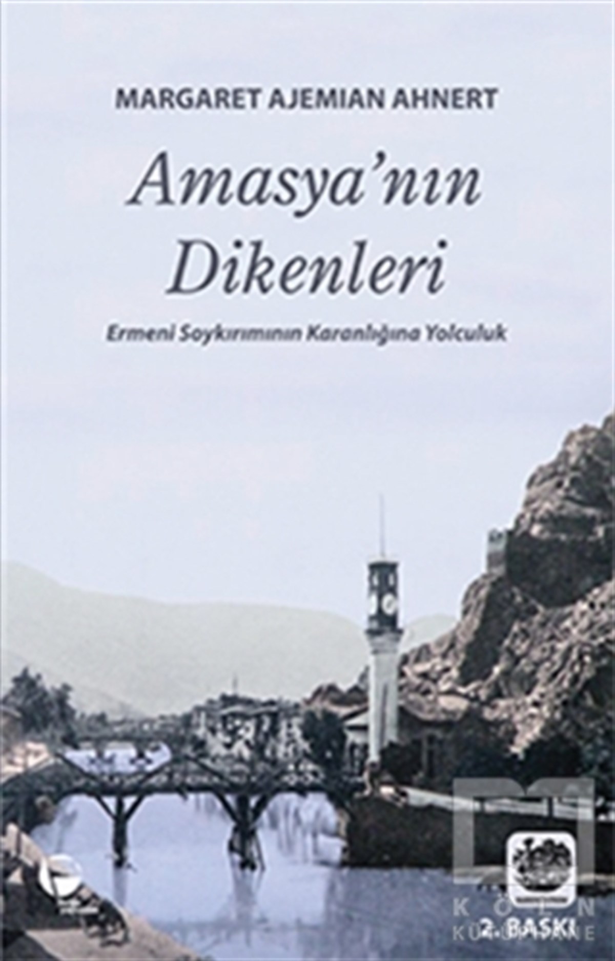 Margaret Ajemian AhnertAnı - Mektup - GünlükAmasya’nın Dikenleri