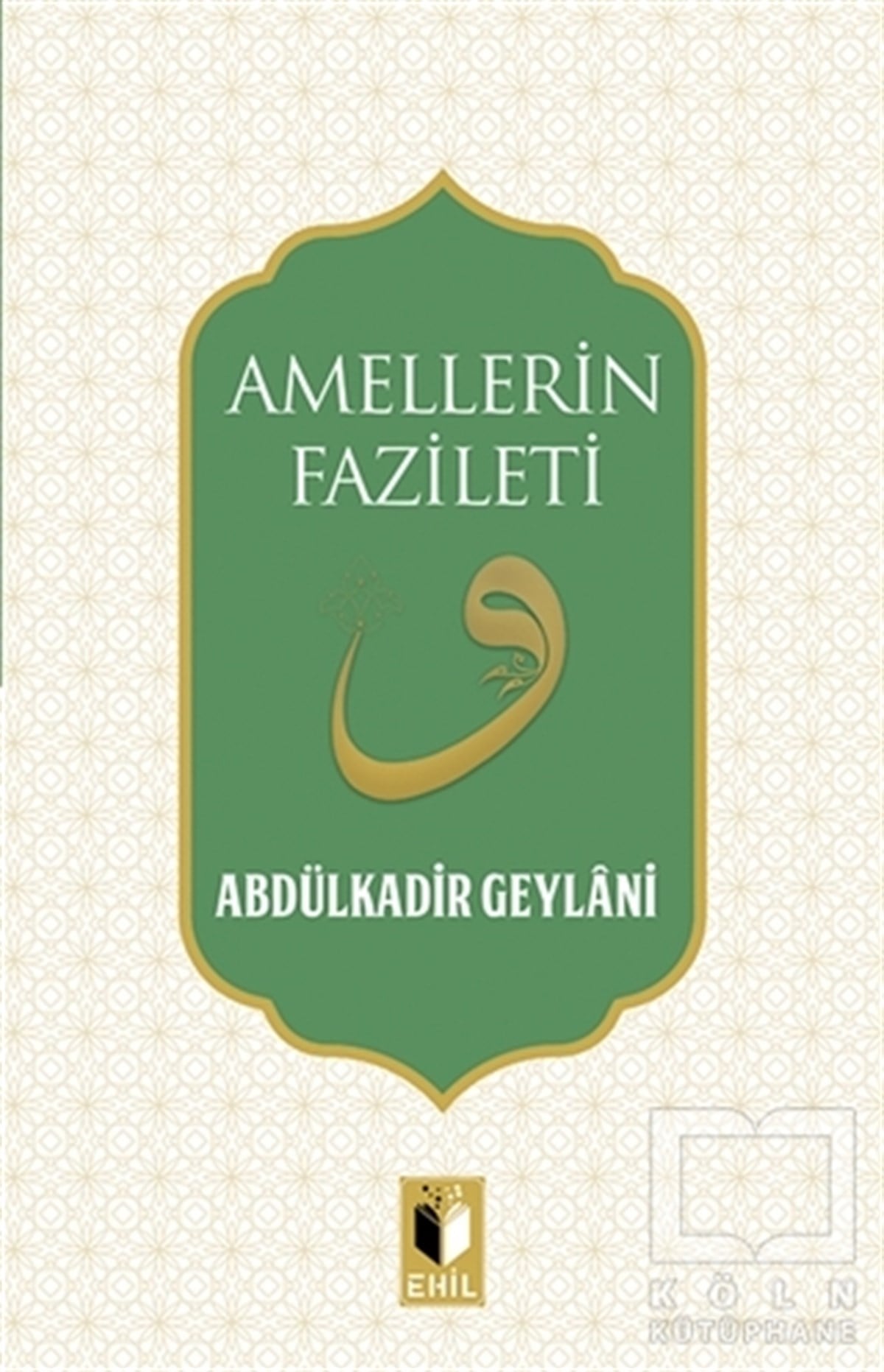 Abdulkadir GeylaniDiğerAmellerin Fazileti