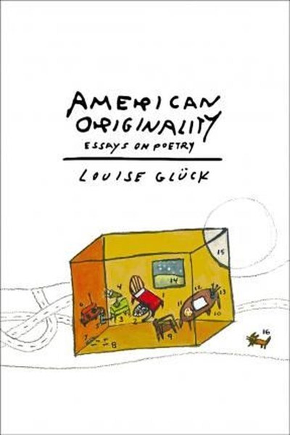 Louise GluckPoemsAmerican Originality: Essays on Poetry