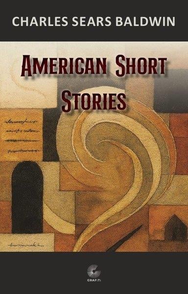 Charles Sears BaldwinLiteratureAmerican Short Stories