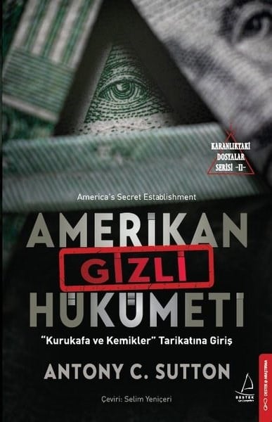 Antony C. SuttonDünya Siyaseti ve PolitikasıAmerikan Gizli Hükümeti - Kurukafa ve Kemikler Tarikatına Giriş - Karanlıktaki Dosyalar Serisi 2