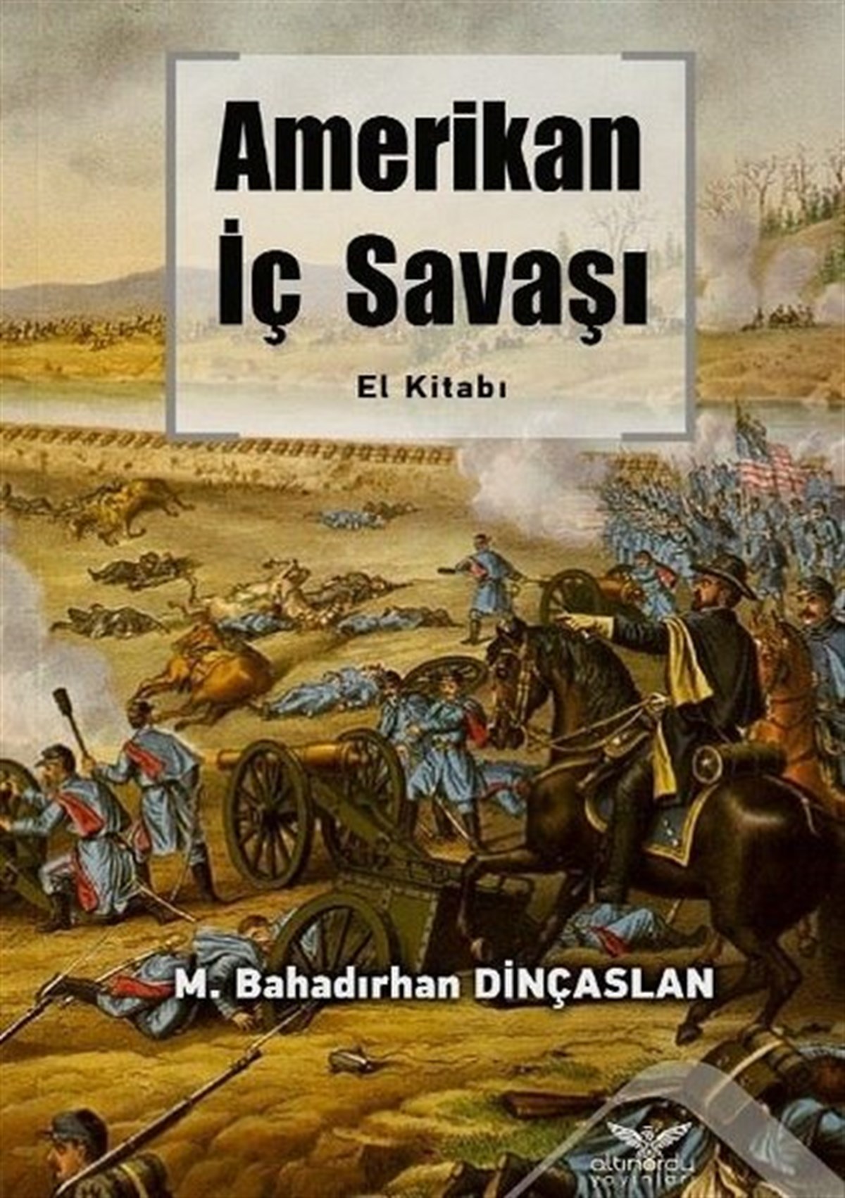 M. Bahadırhan DinçaslanDünya TarihiAmerikan İç Savaşı El Kitabı