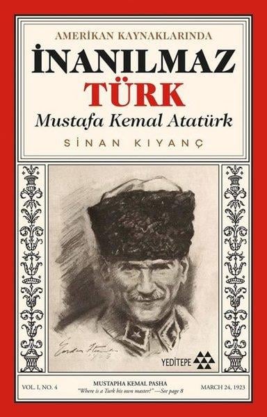 Sinan KıyançMustafa Kemal Atatürk KitaplarıAmerikan Kaynaklarında İnanılmaz Türk: Mustafa Kemal Atatürk