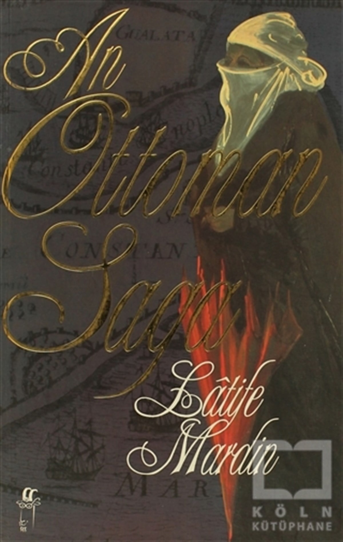 Latife MardinTürk EdebiyatıAn Ottoman Saga
