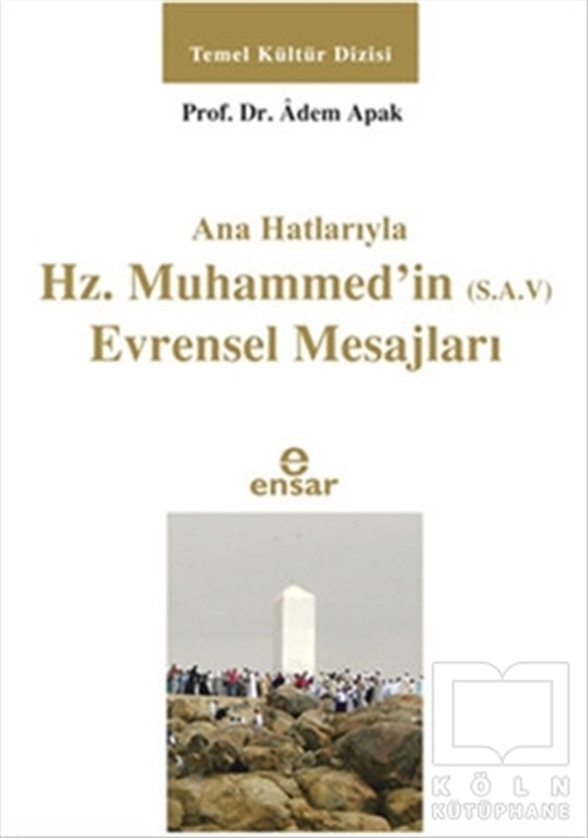 Adem ApakDiğerAna Hatlarıyla Hz. Muhammed'in (S.A.V) Evrensel Mesajları