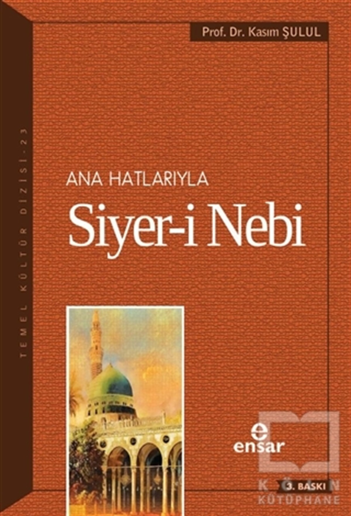 Kasım ŞululDiğerAna Hatlarıyla Siyer-i Nebi (a.s)