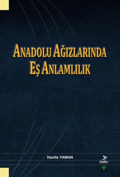 Hanife YamanDil Bilimi - EtimolojiAnadolu Ağızlarında Eş Anlamlılık