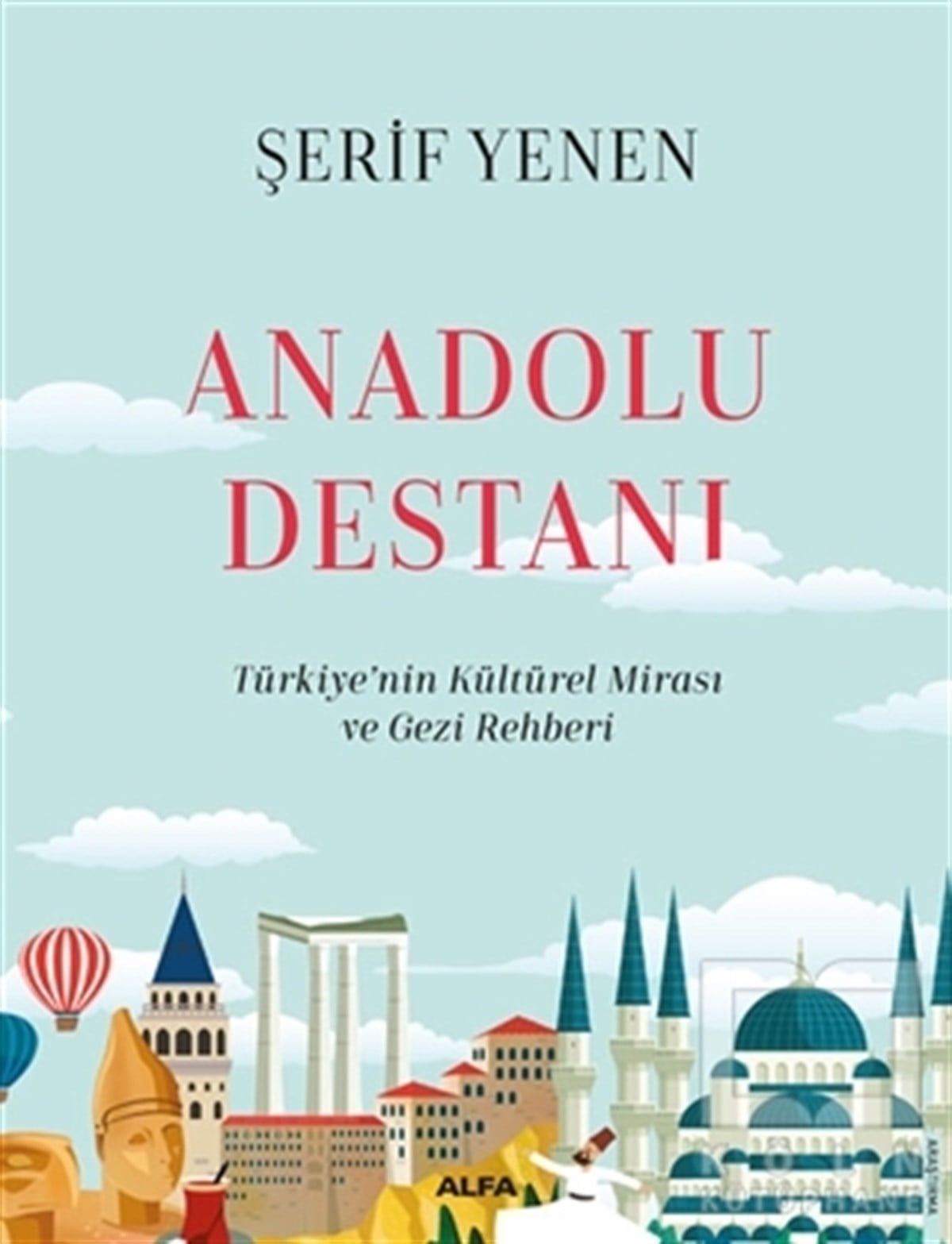 Şerif YenenGezi Referans KitaplarıAnadolu Destanı (Ciltli)