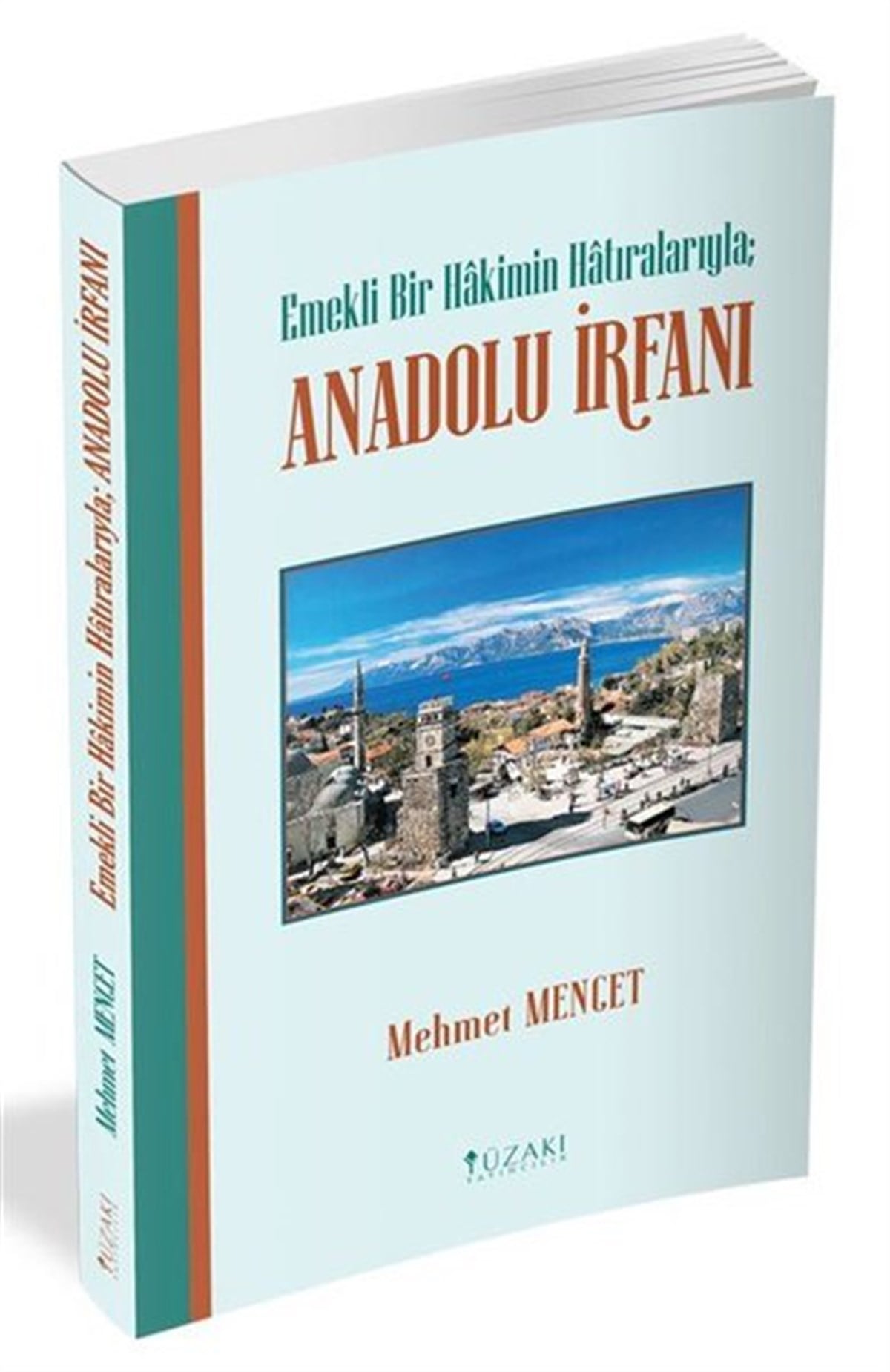 Mehmet Mencetİslami KitaplarAnadolu İrfanı - Emekli Bir Hakimin Hatıralarıyla