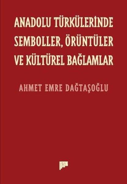 Ahmet Emre DağtaşoğluMüzik KitaplarıAnadolu Türkülerinde Semboller Örüntüler ve Kültürel Bağlamlar