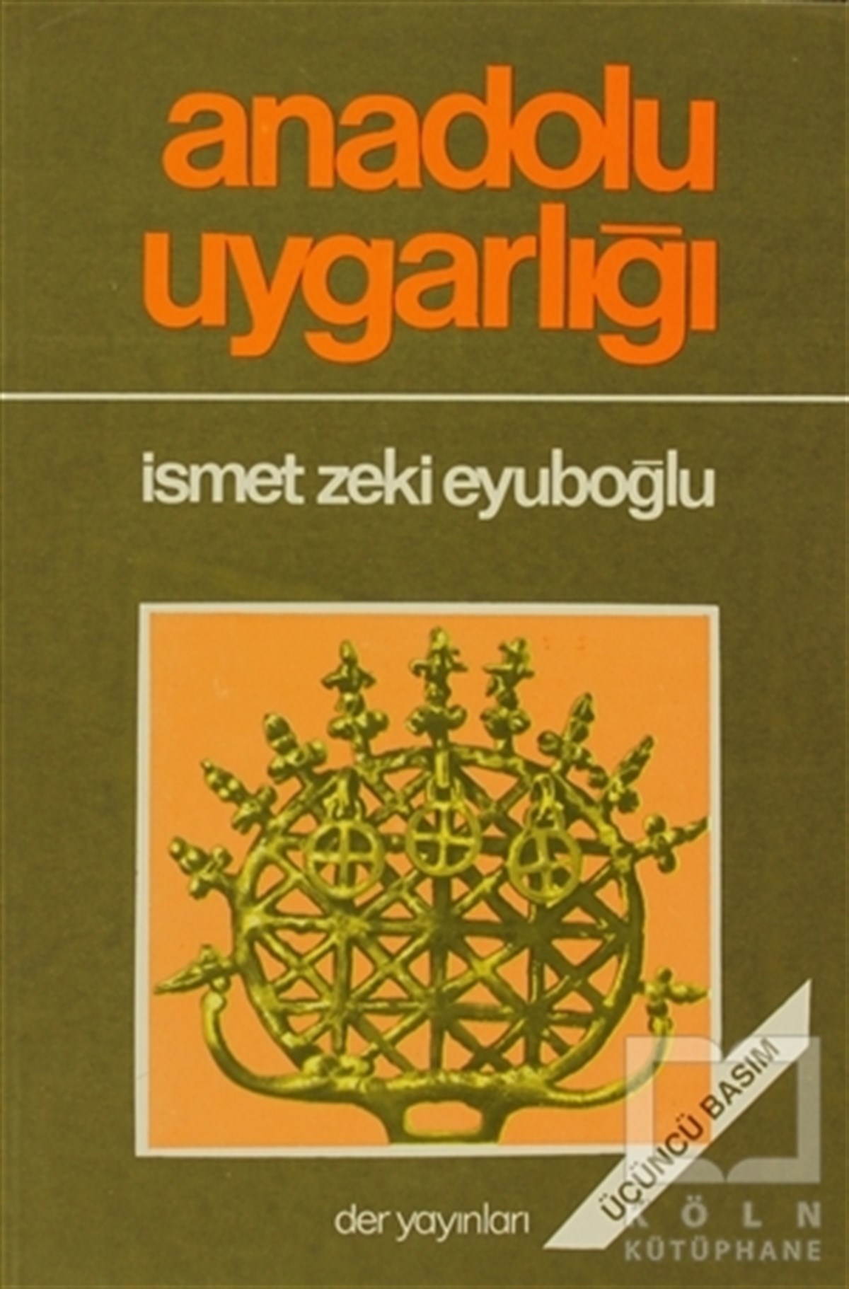 İsmet Zeki EyuboğluReferans KitaplarAnadolu Uygarlığı