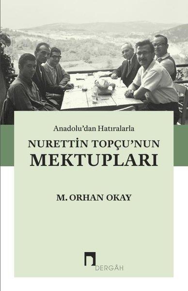 M. Orhan OkayMektupAnadolu'dan Hatıralarla Nurettin Topçu'nun Mektupları