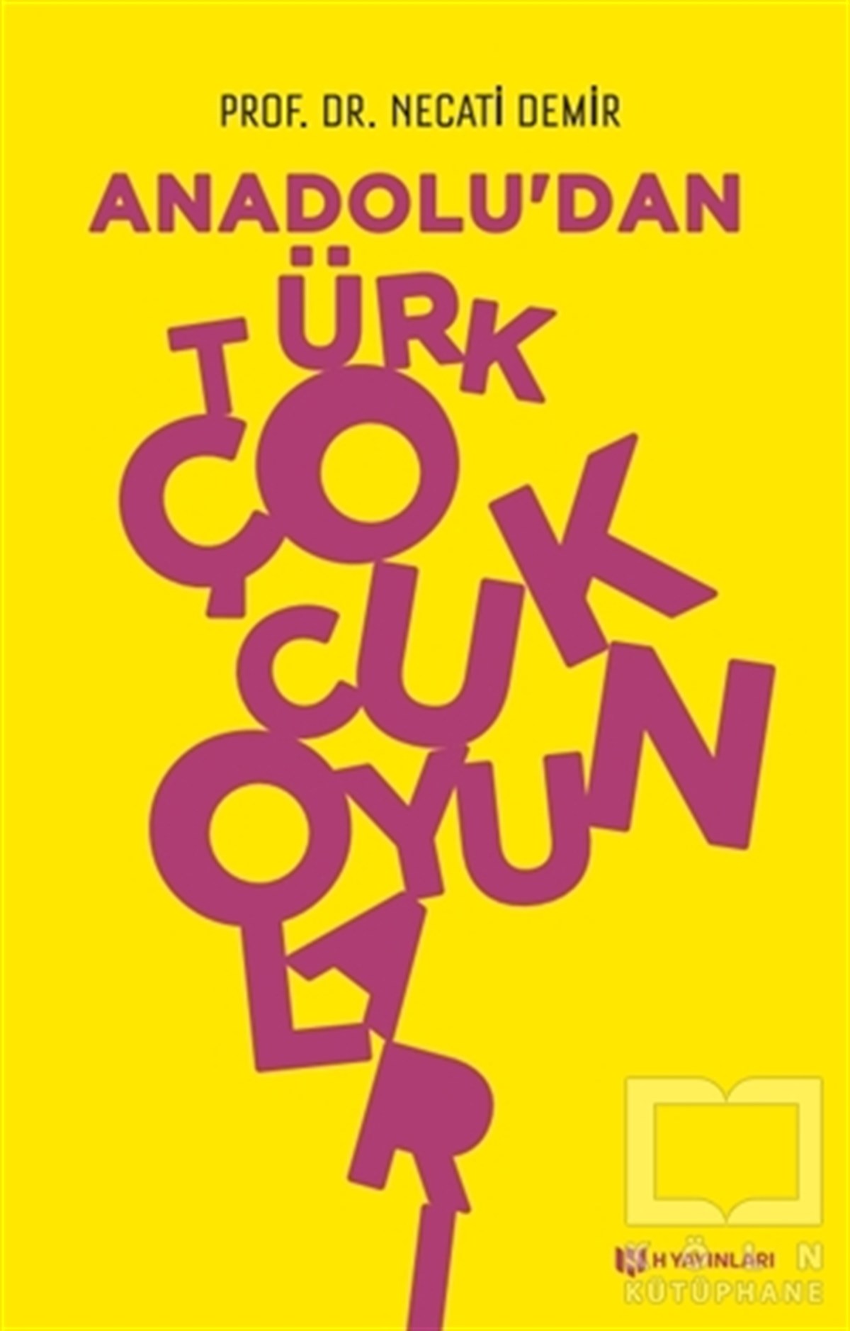 Necati DemirKültür TarihiAnadolu’dan Türk Çocuk Oyunları